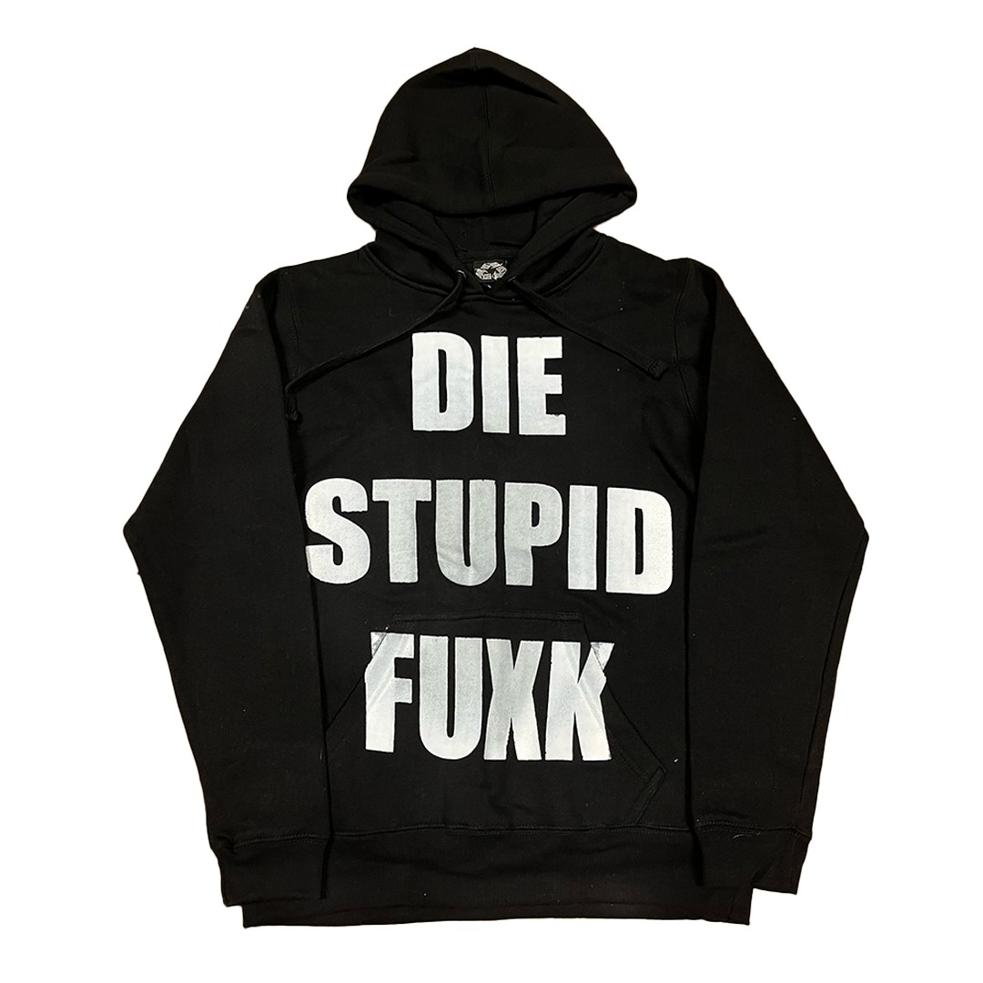 M : DIE STUPID FUXK HOODIE